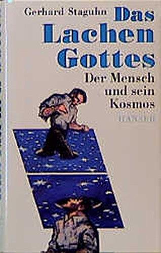 Das Lachen Gottes: Der Mensch und sein Kosmos