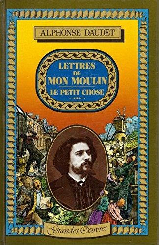 Lettres de moulin - Le petite Chose. Reprint 1979 der Ausgaben 1887 und 1868