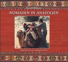 Nomaden in Anatolien: Begegnungen mit einer ausklingenden Kultur