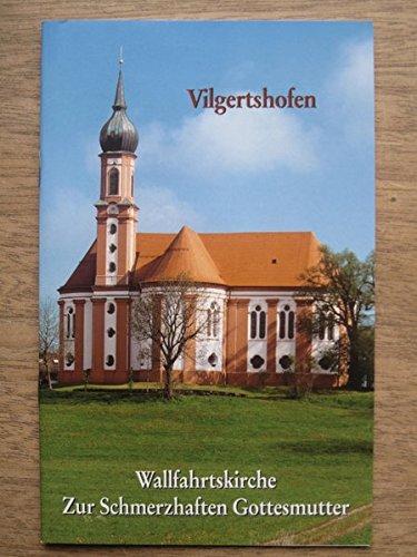 Vilgertshofen: Wallfahrtskirche zur schmerzhaften Muttergottes