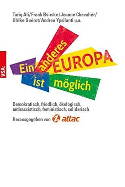 Ein anderes Europa ist möglich: Demokratisch, friedlich, ökologisch, antirassistisch, feministisch, solidarisch