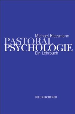 Pastoral - Psychologie: Ein Lehrbuch