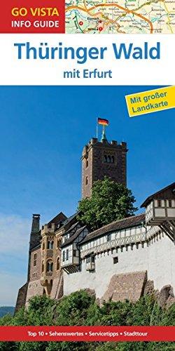 GO VISTA: Reiseführer Thüringer Wald: mit Erfurt - Mit Faltkarte (Go Vista Info Guide)