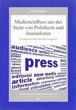 Medieneinfluss aus der Sicht von Politikern und Journalisten: Ein deutsch-französischer Vergleich