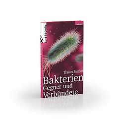 BAKTERIEN: Gegner und Verbündete (Themen kurz & bündig)