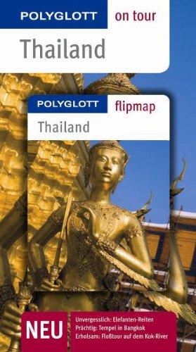 Thailand. Polyglott on tour - Reiseführer: Unvergesslich: Elefanten-Reiten / Prächtig: Tempel in Bangkok / Erholsam: Floßtour auf dem Kok -River