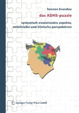 Das Adhs-Puzzle: Systemisch-evolutionäre Aspekte, Unfallrisiko und klinische Perspektiven