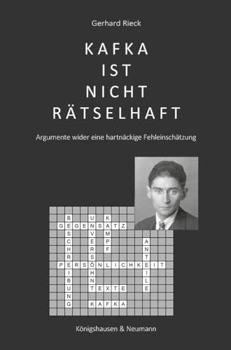 Kafka ist nicht rätselhaft: Argumente wider eine hartnäckige Fehleinschätzung