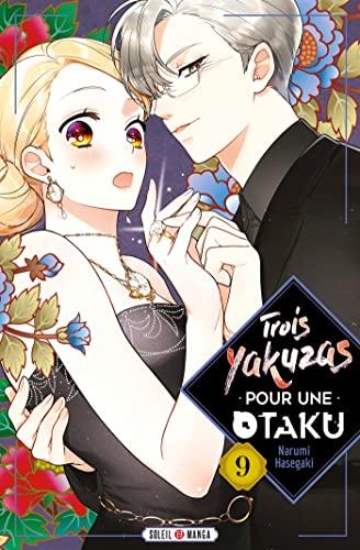 Trois yakuzas pour une otaku. Vol. 9