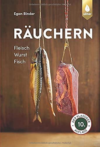 Räuchern: Fleisch, Wurst, Fisch. Der Klassiker in 10. Auflage