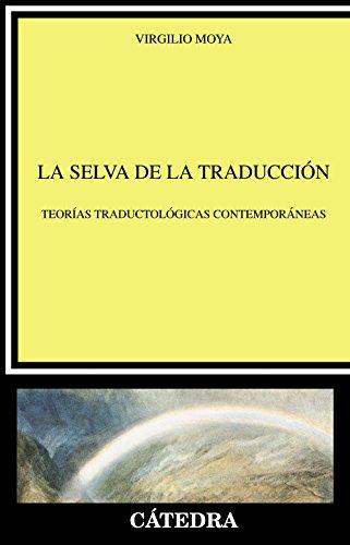 La selva de la traducción : teorías traductológicas contemporáneas (Lingüística)