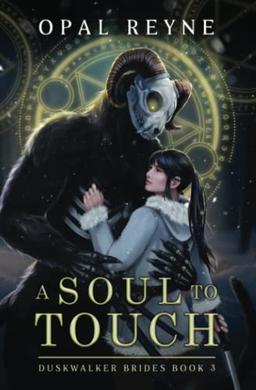 A Soul to Touch: Duskwalker Brides: Book Three: Duskwalker Brides: Book 3