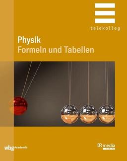 Physik: Formeln und Tabellen (BR Telekolleg)