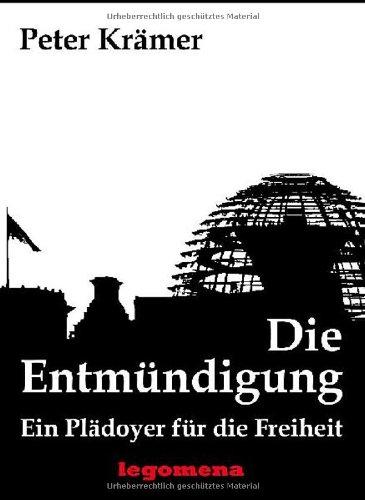 Die Entmündigung: Ein Plädoyer für die Freiheit