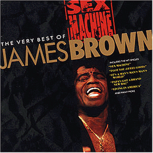 Sex Machine - the Very Best of James Brown [UK-Import]