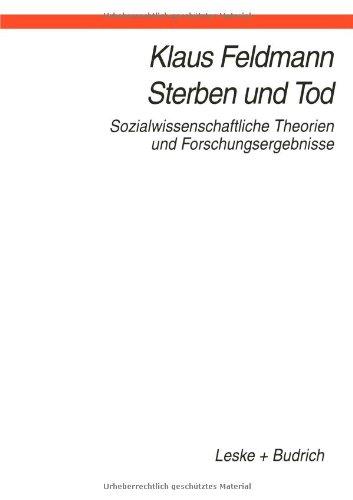 Sterben und Tod: Sozialwissenschaftliche Theorien und Forschungsergebnisse (German Edition)