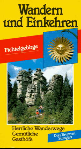 Wandern und Einkehren, Bd.26, Fichtelgebirge