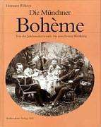 Die Münchner Boheme. Von der Jahrhundertwende bis zum Ersten Weltkrieg