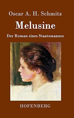 Melusine: Der Roman eines Staatsmannes