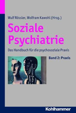 Soziale Psychiatrie: Das Handbuch für die psychosoziale Praxis. Band 2: Anwendung