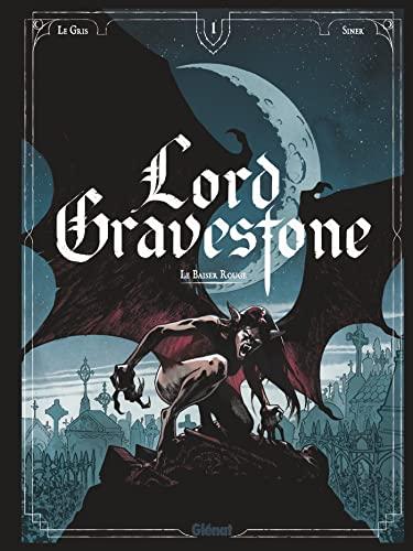 Lord Gravestone. Vol. 1. Le baiser rouge