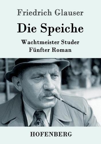 Die Speiche: Wachtmeister Studer Fünfter Roman