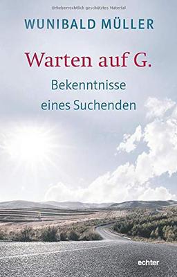 Warten auf G.: Bekenntnisse eines Suchenden