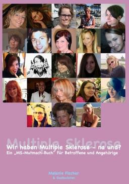 Wir haben Multiple Sklerose - na und?: Ein "MS-Mutmach-Buch" für Betroffene und Angehörige