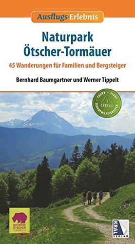 Naturpark Ötscher-Tormäuer: 40 Wanderungen für die ganze Familie (Ausflugs-Erlebnis)