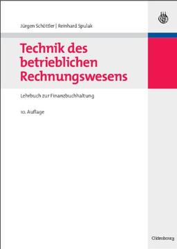 Technik des betrieblichen Rechnungswesens: Lehrbuch zur Finanzbuchhaltung