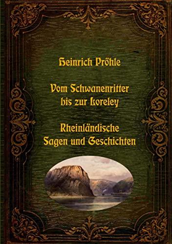 Vom Schwanenritter bis zur Loreley - Rheinländische Sagen und Geschichten: DE (Lebendiges Brauchtum - Sagen, Märchen und Legenden aus aller Welt)