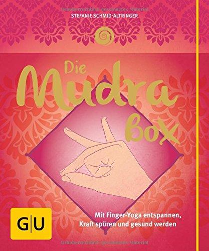 Die Mudrabox: Mit Finger-Yoga entspannen, Kraft spüren und gesund werden (GU Buch plus Körper & Seele)