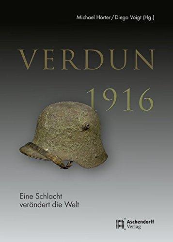 Verdun 1916: Eine Schlacht verändert die Welt