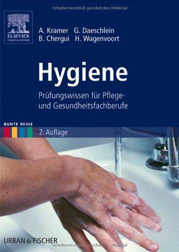 Hygiene: Prüfungswissen für Pflege- und Gesundheitsfachberufe