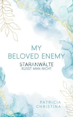 My beloved Enemy: Staranwälte küsst man nicht (Liebesroman)