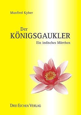 Der Königsgaukler: Ein indisches Märchen