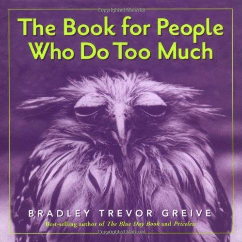 Book for People Who Do Too Much