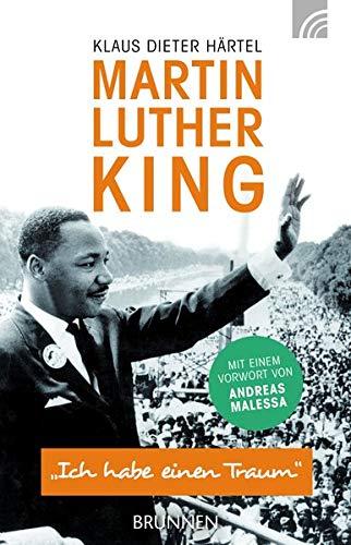 Martin Luther King: "Ich habe einen Traum" Vorwort von Andreas Malessa