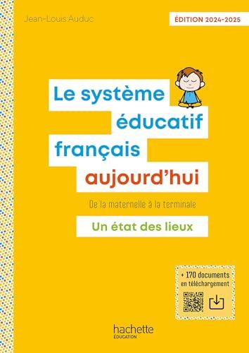 Le système éducatif français aujourd'hui : de la maternelle à la terminale : un état des lieux