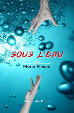 Sous l'eau: Roman d'aventure, 12/15 ans