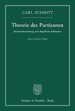 Theorie des Partisanen.: Zwischenbemerkung zum Begriff des Politischen.