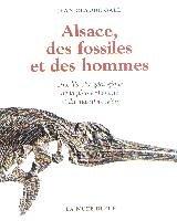 Alsace, des fossiles et des hommes : une histoire géologique de la plaine rhénane et du massif vosgien