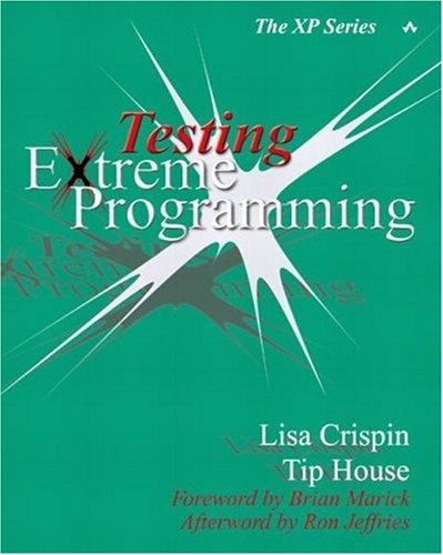 Crispin, L: Testing Extreme Programming (The Xp Series)