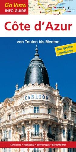 Regionenführer Côte d'Azur: Von Toulon bis Menton: Reiseführer inklusive Faltkarte (Go Vista Info Guide)