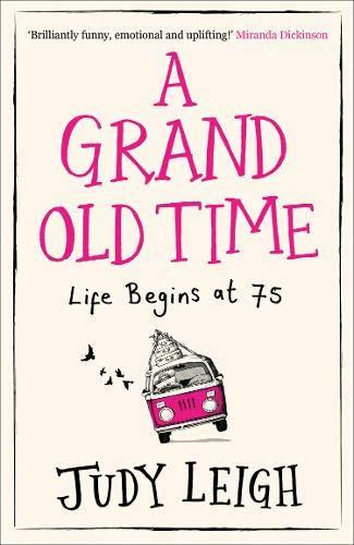 A Grand Old Time: The Laugh-out-Loud and Feel-Good Romantic Comedy with a Difference You Must Read in 2019