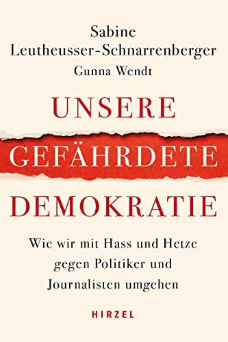 Unsere gefährdete Demokratie: Wie wir mit Hass und Hetze gegen Politiker und Journalisten umgehen