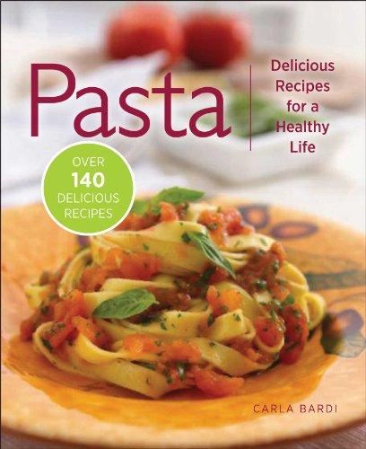 Pasta: Delicious Recipes for a Healthy Life