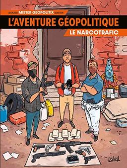 L'aventure géopolitique. Vol. 2. Le narcotrafic