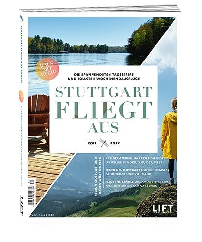 Stuttgart fliegt aus 21/22: Die spannendsten Tagestrips und tollsten Wochenendausflüge in der Region Stuttgart & Baden Württemberg