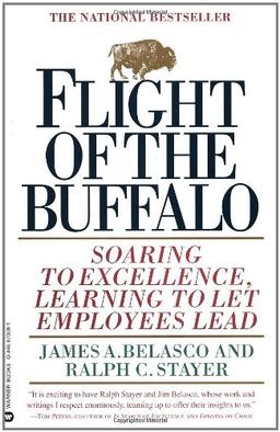 Flight of the Buffalo: Soaring to Excellence, Learning to Let Employees Lead